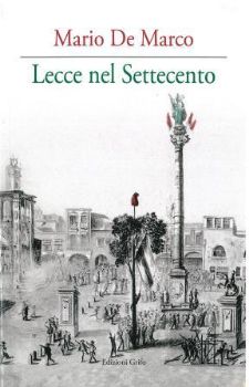 Visualizza i dettagli per LECCE NEL SETTECENTO Immagine di LECCE NEL SETTECENTO