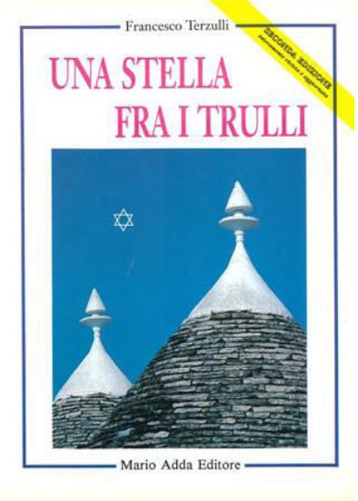 Immagine di UNA STELLA FRA I TRULLI. GLI EBREI IN PUGLIA DURANTE E DOPO LE LEGGI RAZZIALI 1933-1949