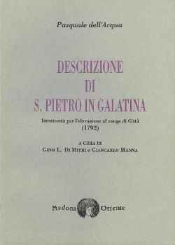 Visualizza i dettagli per DESCRIZIONE DI S.PIETRO IN GALATINA - ISTRUTTORIA PER L`ELEVAZIONE AL RANGO DI CITTA` (1792) Immagine di DESCRIZIONE DI S.PIETRO IN GALATINA - ISTRUTTORIA PER L`ELEVAZIONE AL RANGO DI CITTA` (1792)