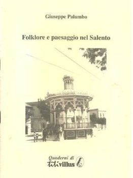 Visualizza i dettagli per FOLKLORE E PAESAGGIO NEL SALENTO Immagine di FOLKLORE E PAESAGGIO NEL SALENTO