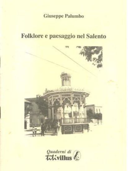 Immagine di FOLKLORE E PAESAGGIO NEL SALENTO