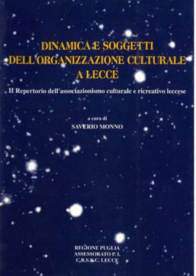 Immagine di DINAMICA E SOGGETTI DELL`ORGANIZZAZIONE CULTURALE A LECCE. IL REPERTORIO DELL`ASSOCIAZIONISMO CULTURALE E RICREATIVO LECCESE