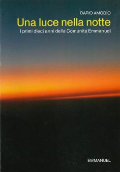 Visualizza i dettagli per UNA LUCE NELLA NOTTE - I PRIMI DIECI ANNI DELLA COMUNITA` EMMANUEL Immagine di UNA LUCE NELLA NOTTE - I PRIMI DIECI ANNI DELLA COMUNITA` EMMANUEL