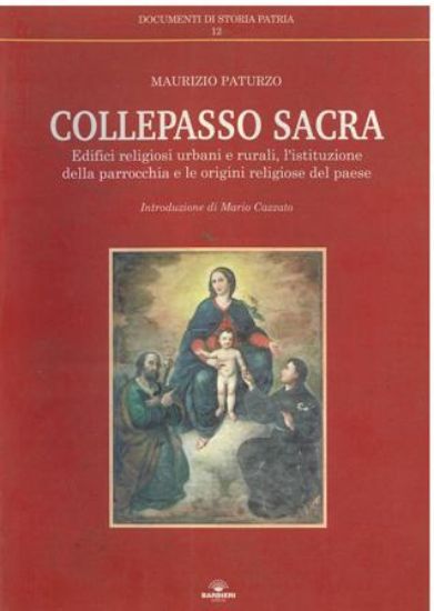 Immagine di COLLEPASSO SACRA. EDIFICI RELIGIOSI URBANI E RURALI. L`ISTITUZIONE DELLA PARROCCHIA E LE ORIGINI...