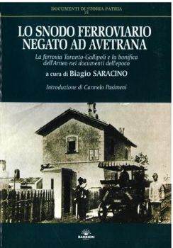 Visualizza i dettagli per SNODO FERROVIARIO NEGATO AD AVETRANA. LA FERROVIA TARANTO-GALLIPOLI E LA BONIFICA DELL`ARNEO NEI... Immagine di SNODO FERROVIARIO NEGATO AD AVETRANA. LA FERROVIA TARANTO-GALLIPOLI E LA BONIFICA DELL`ARNEO NEI...