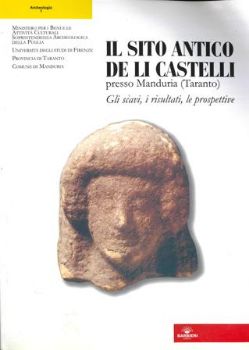 Visualizza i dettagli per SITO ANTICO DE LI CASTELLI PRESSO MANDURIA (TARANTO). GLI SCAVI, I RISULTATI, LE PROSPETTIVE (IL) Immagine di SITO ANTICO DE LI CASTELLI PRESSO MANDURIA (TARANTO). GLI SCAVI, I RISULTATI, LE PROSPETTIVE (IL)