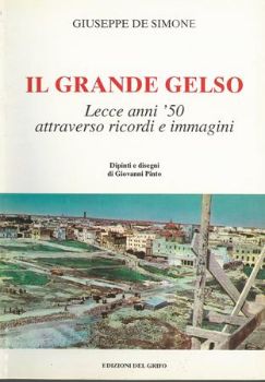 Visualizza i dettagli per IL GRANDE GELSO - LECCE ANNI 50 ATTRAVERSO RICORDI E IMMAGINI Immagine di IL GRANDE GELSO - LECCE ANNI 50 ATTRAVERSO RICORDI E IMMAGINI