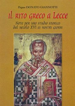 Visualizza i dettagli per IL RITO GRECO A LECCE - NOTE PER UNO STUDIO STORICO DAL SECOLO XVI AI NOSTRI GIORNI Immagine di IL RITO GRECO A LECCE - NOTE PER UNO STUDIO STORICO DAL SECOLO XVI AI NOSTRI GIORNI
