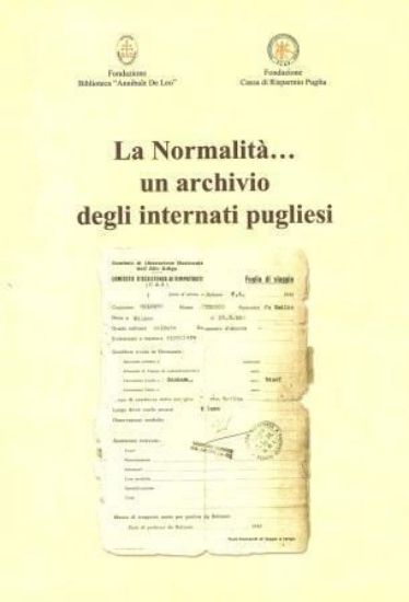 Immagine di LA NORMALITA`... UN ARCHIVIO DEGLI INTERNATI PUGLIESI