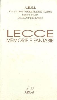 Visualizza i dettagli per LECCE MEMORIE E FANTASIE Immagine di LECCE MEMORIE E FANTASIE