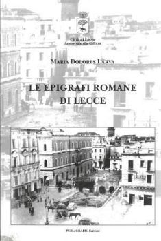 Visualizza i dettagli per LE EPIGRAFI ROMANE DI LECCE Immagine di LE EPIGRAFI ROMANE DI LECCE