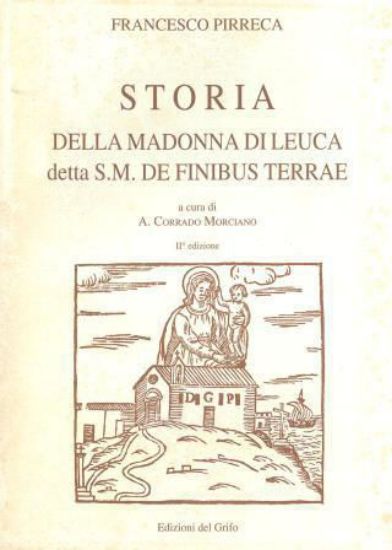 Immagine di STORIA DELLA MADONNA DI LEUCA DETTA S.M. DE FINIBUS TERRAE