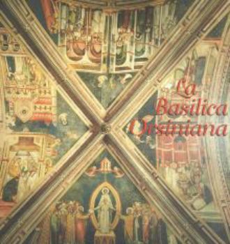 Visualizza i dettagli per LA BASILICA ORSINIANA Immagine di LA BASILICA ORSINIANA