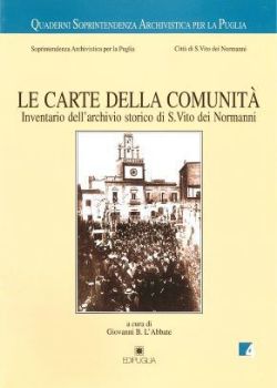 Visualizza i dettagli per LE CARTE DELLA COMUNITA` . INVENTARIO DELL`ARCHIVIO STORICO DI S. VITO DEI NORMANNI Immagine di LE CARTE DELLA COMUNITA` . INVENTARIO DELL`ARCHIVIO STORICO DI S. VITO DEI NORMANNI