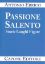 Immagine di PASSIONE SALENTO. STORIE LUOGHI FIGURE