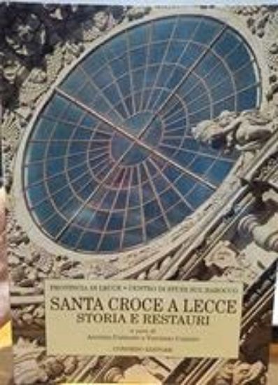 Immagine di SANTA CROCE A LECCE STORIA E RESTAURI