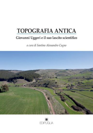 Immagine di TOPOGRAFIA ANTICA. GIOVANNI UGGERI E IL SUO LASCITO SCIENTIFICO