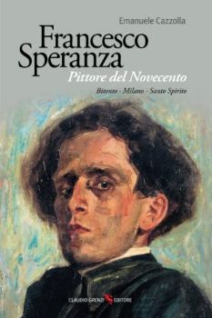 Visualizza i dettagli per FRANCESCO SPERANZA PITTORE DEL NOVECENTO Immagine di FRANCESCO SPERANZA PITTORE DEL NOVECENTO