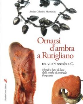 Visualizza i dettagli per ORNARSI D`AMBRA A RUTIGLIANO TRA VI E V SECOLO A. C. Immagine di ORNARSI D`AMBRA A RUTIGLIANO TRA VI E V SECOLO A. C.