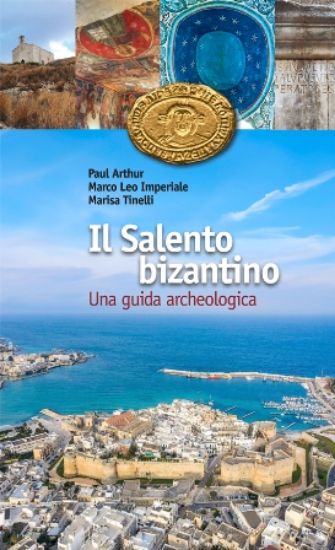 Immagine di IL SALENTO BIZANTINO. UNA GUIDA ARCHEOLOGICA