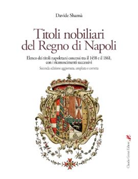 Visualizza i dettagli per TITOLI NOBILIARI DEL REGNO DI NAPOLI ( SECONDA EDIZIONE ) Immagine di TITOLI NOBILIARI DEL REGNO DI NAPOLI ( SECONDA EDIZIONE )