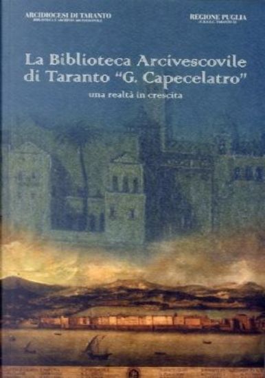 Immagine di LA BIBLIOTECA ARCIVESCOVILE DI TARANTO G. CAPECELATRO . UNA REALTA ' IN CRESCITA