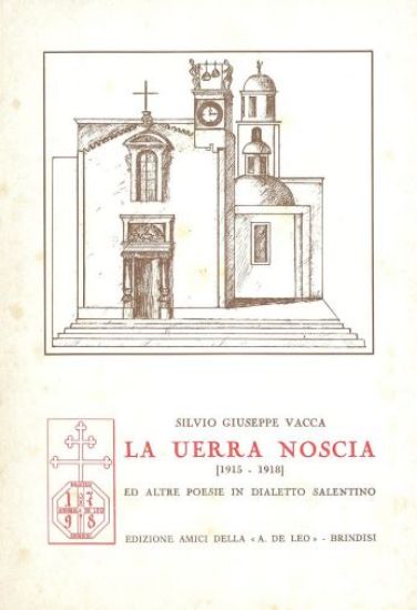 Immagine di LA UERRA NOSCIA (1915 - 1918) ED ALTRE POESIE IN DIALETTO SALENTINO