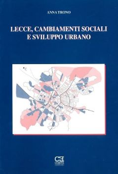 Visualizza i dettagli per LECCE. CAMBIAMENTI SOCIALI E SVILUPPO URBANO Immagine di LECCE. CAMBIAMENTI SOCIALI E SVILUPPO URBANO