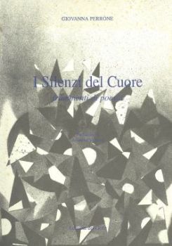 Visualizza i dettagli per I SILENZI DEL CUORE. FRAMMENTI DI POESIA Immagine di I SILENZI DEL CUORE. FRAMMENTI DI POESIA