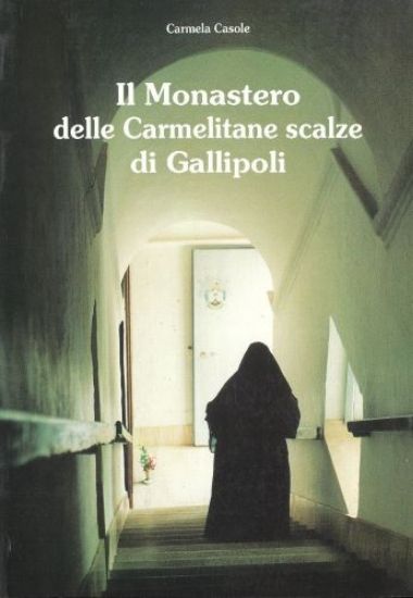 Immagine di IL MONASTERO DELLE CARMELITANE SCALZE DI GALLIPOLI
