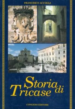 Visualizza i dettagli per STORIA DI TRICASE. LA CITTA', LE FRAZIONI Immagine di STORIA DI TRICASE. LA CITTA', LE FRAZIONI