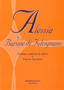 Visualizza i dettagli per ALESSIA E IL SUO BARONE DI FULCIGNANO. VENTIDUE CONTRIBUTI AFFETTO A VITTORIO ZACCHINO Immagine di ALESSIA E IL SUO BARONE DI FULCIGNANO. VENTIDUE CONTRIBUTI AFFETTO A VITTORIO ZACCHINO