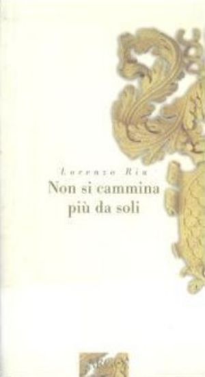 Immagine di NON SI CAMMINA PIU' DA SOLI. FOGLI DI UN DIARIO VEROSIMILE (1975-2000)