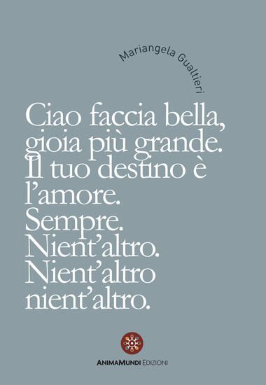 Immagine di CIAO FACCIA BELLA, GIOIA PIU' GRANDE