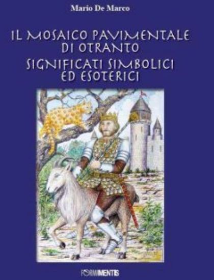 Immagine di MOSAICO PAVIMENTALE DI OTRANTO . SIGNIFICATI SIMBOLICI ED ESOTERICI