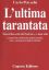Immagine di ULTIMA TARANTATA. NUOVI RACCONTI DAL SALENTO... E NON SOLO. CON PROVERBI, MODI DI DIRE, LUOGHI, ...