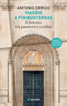 Visualizza i dettagli per VIAGGIO A FINIBUSTERRAE. IL SALENTO FRA PASSIONI E CONFINI. EDIZ. AMPLIATA Immagine di VIAGGIO A FINIBUSTERRAE. IL SALENTO FRA PASSIONI E CONFINI. EDIZ. AMPLIATA