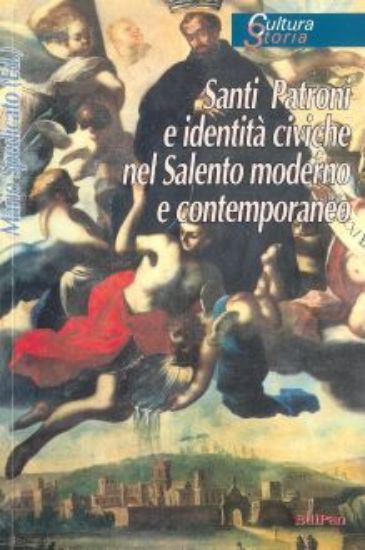 Immagine di SANTI PATRONI E IDENTITA' CIVICHE NEL SALENTO MODERNO E CONTEMPORANEO