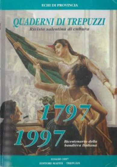 Immagine di QUADERNI DI TREPUZZI - BICENTENARIO DELLA BANDIERA ITALIANA 1797/1997