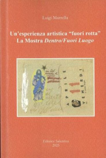 Immagine di ESPERIENZA ARTISTICA \\ FUORI ROTTA \\ . LA MOSTRA DENTRO/FUORI LUOGO