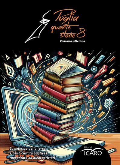 Immagine di PUGLIA QUANTE STORIE. CONCORSO LETTERARIO, OTTAVA EDIZIONE