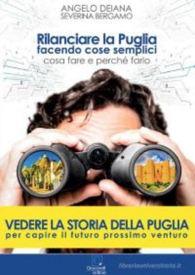 Immagine di RILANCIARE LA PUGLIA FACENDO COSE SEMPLICI. COSA FARE E PERCHE' FARLO