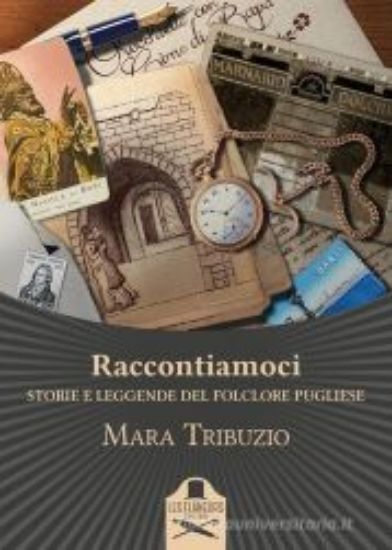 Immagine di RACCONTIAMOCI. STORIE E LEGGENDE DEL FOLCLORE PUGLIESE. EDIZ. ILLUSTRATA